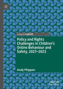 Policy and Rights Challenges in Children's Online Behaviour and Safety, 2017-2023-9783031802850