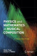 Physics and Mathematics in Musical Composition : A Comparative Study-9783031807312