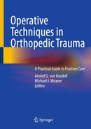 Operative Techniques in Orthopedic Trauma : A Practical Guide to Fracture Care-9783031808241