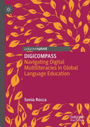 DIGICOMPASS : Navigating Digital Multiliteracies in Global Language Education-9783031813177