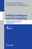 Artificial Intelligence and Soft Computing : 23rd International Conference, ICAISC 2024, Zakopane, Poland, June 16-20, 2024, Proceedings, Part III-9783031815959