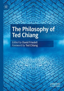The Philosophy of Ted Chiang