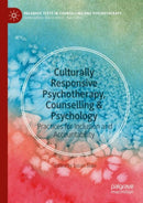 Culturally Responsive Psychotherapy, Counselling & Psychology : Practices for Inclusion and Accountability-9783031818301