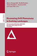 Discovering Drift Phenomena in Evolving Landscapes : First International Workshop, DELTA 2024, Barcelona, Spain, August 26, 2024, Proceedings-9783031823459