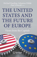 The United States and the Future of Europe : Views from the Capitals-9783031833496