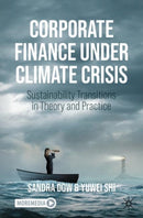 Corporate Finance Under Climate Crisis : Sustainability Transitions in Theory and Practice-9783031834868