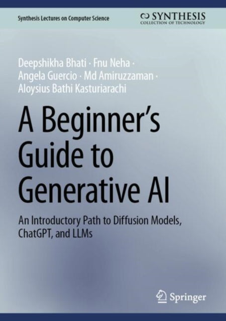 A Beginner's Guide to Generative AI : An Introductory Path to Diffusion Models, ChatGPT, and LLMs-9783031847233