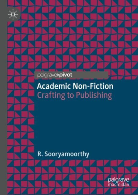 Academic Non-Fiction : Crafting to Publishing-9783031849664