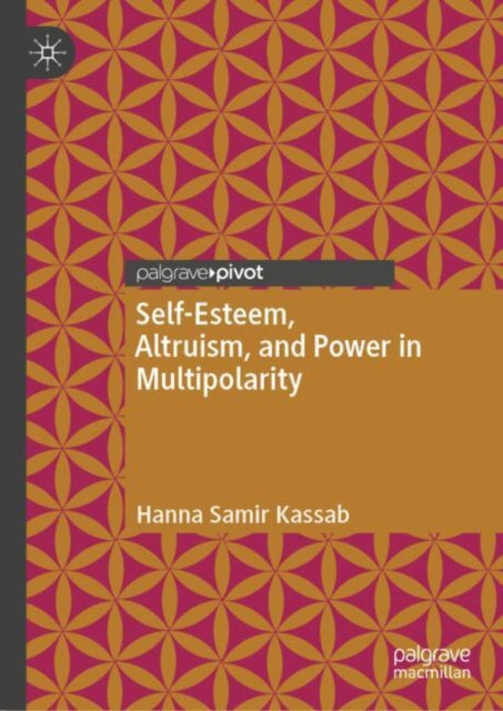 Self-Esteem, Altruism, and Power in Multipolarity-9783031866395