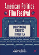 American Politics Film Festival : Understanding US Politics through Film-9783031871948