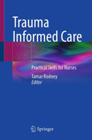 Trauma Informed Care : Practical Skills for Nurses-9783031875250