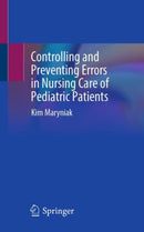 Controlling and Preventing Errors in Nursing Care of Pediatric Patients-9783031881848