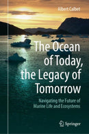 The Ocean of Today, the Legacy of Tomorrow : Navigating the Future of Marine Life and Ecosystems-9783031882708