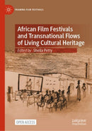 African Film Festivals and Transnational Flows of Living Cultural Heritage