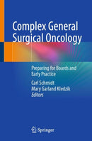 Complex General Surgical Oncology : Preparing for Boards and Early Practice-9783031889530