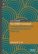 The SHINE Framework : Fostering Resilience and Growth in the Face of Adversity-9783031891052