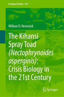 The Kihansi Spray Toad (Nectophrynoides asperginis): Crisis Biology in the 21st Century-9783031895982