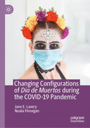 Changing Configurations of Dia de Muertos during the COVID-19 Pandemic