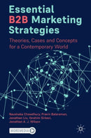 Essential B2B Marketing Strategies : Theories, Cases and Concepts for a Contemporary World-9783031911033