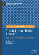 The 2024 Presidential Election : Key Issues and Regional Dynamics-9783031923326