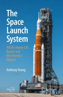 The Space Launch System : NASA's Heavy-Lift Rocket and the Artemis I Mission-9783031926549