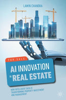 AI Innovation in Real Estate : How Intelligent Data is Transforming Property Investment and Management-9783031935909