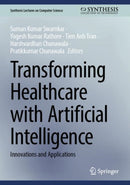 Transforming Healthcare with Artificial Intelligence : Innovations and Applications-9783031936722