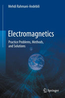 Electromagnetics : Practice Problems, Methods, and Solutions-9783031953996