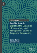 Two-Tier Boards : Exploring the Dynamics of Supervisory and Management Boards in Corporate Governance-9783031957451