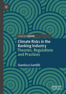 Climate Risks in the Banking Industry : Theories, Regulations and Practices-9783031958076