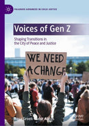 Voices of Gen Z : Shaping Transitions in the City of Peace and Justice-9783031967771