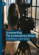 Screenwriting the Contemporary Biopic : A Reflexive Case Study-9783031978913
