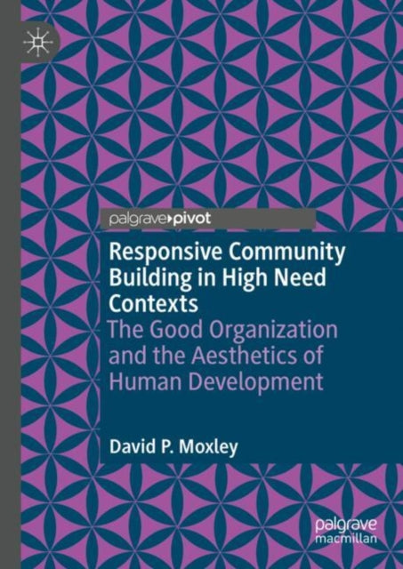 Responsive Community Building in High Need Contexts