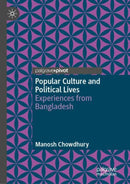 Popular Culture and Political Lives : Experiences from Bangladesh-9783031990731