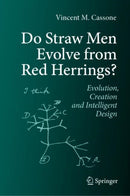 Do Straw Men Evolve from Red Herrings : Evolution, Creation and Intelligent Design-9783031998591
