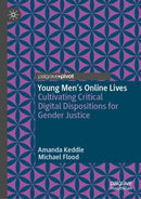 Young Men's Online Lives : Cultivating Critical Digital Dispositions for Gender Justice-9783031999796