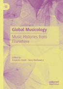 Global Musicology : Music Histories from Elsewhere-9783032014887