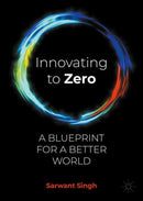 Innovating to Zero : A Blueprint for a Better World-9783032019899