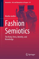 Fashion Semiotics : The Body, Dress, Identity, and Knowledge-9783032025395