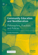 Community Education and Neoliberalism : Philosophies, Practices and Policies-9783032037428