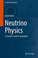 Neutrino Physics : A Student's Guide to Simulation-9783032039927