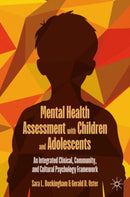 Mental Health Assessment with Children and Adolescents : An Integrated Clinical, Community, and Cultural Psychology Framework-9783032040671