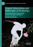 Organic Materialism and Philosophy of Technology