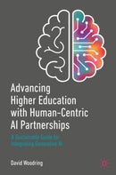 Advancing Higher Education with Human-Centric AI Partnerships : A Sustainable Guide for Integrating Generative AI-9783032052049