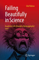 Failing Beautifully in Science : Academic Life through a Neopragmatist Lens-9783032053350