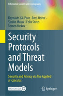 Security Protocols and Threat Models : Security and Privacy via The Applied p-Calculus-9783032082480