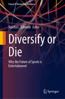 Diversify or Die : Why the Future of Sports Is Entertainment-9783032085375