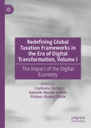 Redefining Global Taxation Frameworks in the Era of Digital Transformation, Volume I