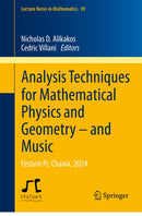 Analysis Techniques for Mathematical Physics and Geometry – and Music