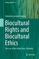 Biocultural Rights and Biocultural Ethics